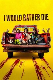 I Would Rather Die poster